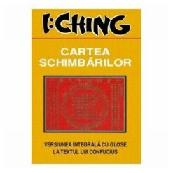 I Ching Cartea Schimbarilor