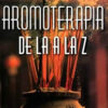 Aromoterapia de la A la Z