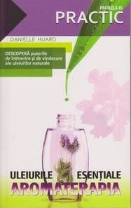 ULEIURILE ESENTIALE - AROMATERAPIA