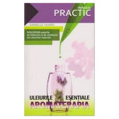 ULEIURILE ESENTIALE - AROMATERAPIA