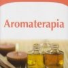 Aromaterapia de Dan Seracu si Teodor Vasile