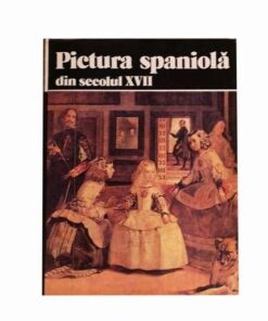 Pictura spaniola din secolul XVII - Album de arta