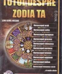 TOTUL DESPRE ZODIA TA
