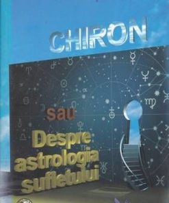 Chiron sau Despre astrologia sufletului