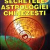 Secretele astrologiei chinezesti