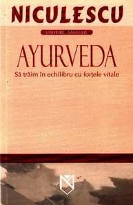 Ayurveda - Sa traim in echilibru cu fortele vitale