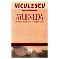 Ayurveda - Sa traim in echilibru cu fortele vitale