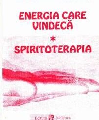 Energia care vindeaca * Spiritoterapia