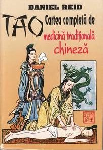TAO- CARTEA COMPLETA DE MEDICINA TRADITIONALA CHINEZA