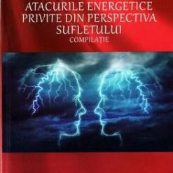 ATACURILE ENERGETICE Privite din prespectiva sufletului
