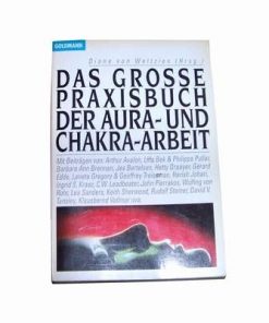 Das Grosse Praxisbuch Der Aura- Und Chakra-Arbeit