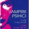 Vampirii Psihici cum ai recunosti cum scapi de ei