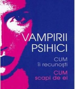 Vampirii Psihici cum ai recunosti cum scapi de ei