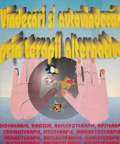 Vindecari si autovindecari prin terapii alternative