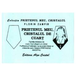 Prietenul meu, cristalul de cuart