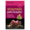 Cristaloterapie pentru incepatori
