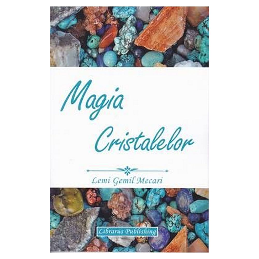 Magia cristalelor Magia cristalelor