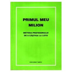Primul meu milion o carte pentru succes la loto
