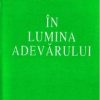 In lumina adevarului - Mesajul Graalului - Vol I