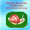 Cresterea, recoltarea, valorificarea melcilor si scoicilor