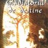 Gladiatorul de destine