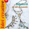 Bijuterii εn stil romantic - Idei Creative nr. 47