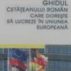 Ghidul cetateanului roman care doreste sa lucreze in UE