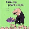 Fara cap si fara coada