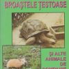 Broastele testoase