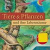 Tiere & Pflanzen und ihre Lebensraume