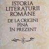 Istoria literaturii romane de la origini pana in prezent