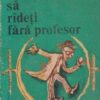 Invatati sa radeti fara profesor