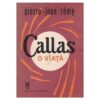 Callas - o viata
