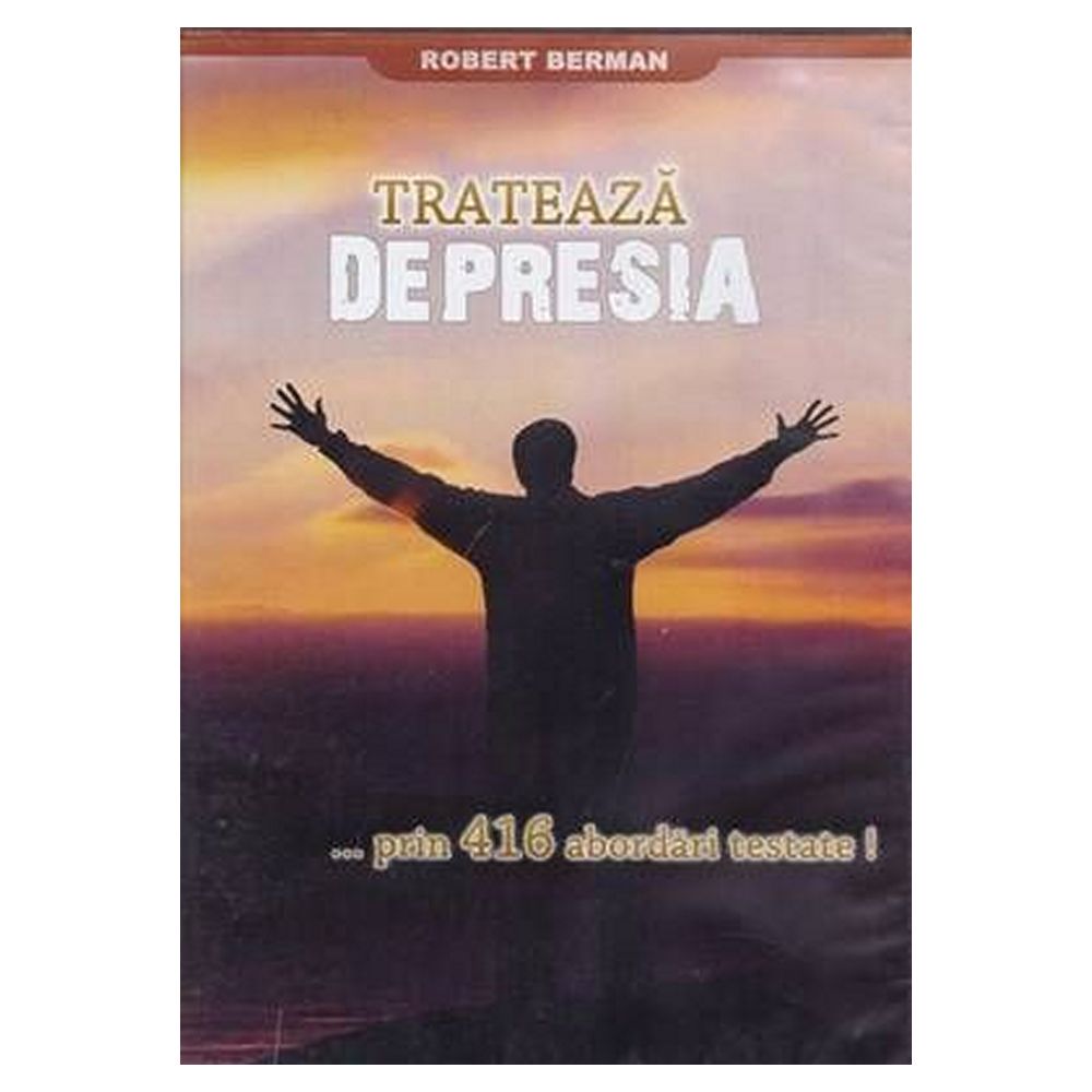 Trateaza depresia prin 416 abordari testate Trateaza depresia prin 416 abordari testate