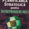 Planificarea strategica pentru intreprinderi mici