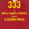 333 de idei & reguli & tehnici pentru a cucerii piata