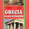 GRECIA - IZVORUL CIVILIZATIILOR