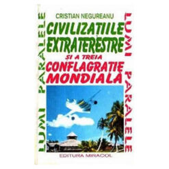 Civilizatiile Extraterestre si a Treia Conflagratie Mondiala