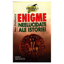Enigme neelucidate ale istoriei