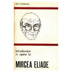 Introducere in opera lui Mircea Eliade