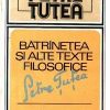 Batranetea si alte texte filozofice