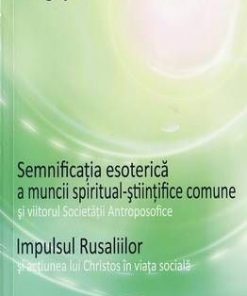 Semnificatia esoterica a muncii spiritual-stiintifice comune