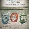 Socrate, IIsus si Buddha