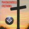 Originile Francmasoneriei si Crestinismului