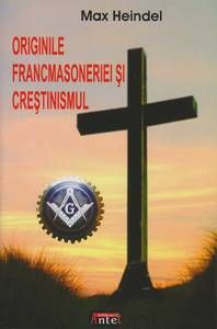 Originile Francmasoneriei si Crestinismului