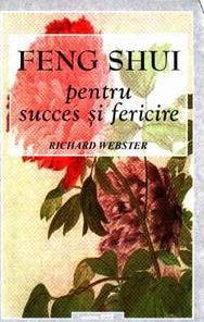 Feng Shui pentru succes si fericire