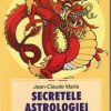 SECRETELE ASTROLOGIEI CHINEZE