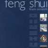 FENG SHUI FROM SCRATCH