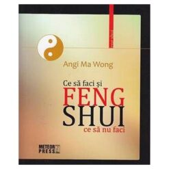 Ce sa faci si sa nu faci feng shui