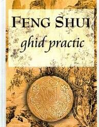 Feng Shui - ghid practic